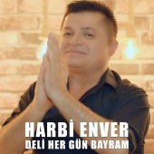 Harbi Enver - Deli Her Gün Bayram