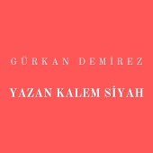 Gürkan Demirez - Yazan Kalem Sİyah