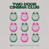 Two Door Cinema Club - Talk (Live & Smiling)