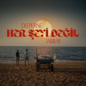 Deeperise & Jabbar - Her Şeyi Değil