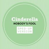 Cinderella - Nobody's Fool [Sped Up]
