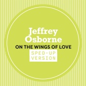 Jeffrey Osborne - On The Wings Of Love [Sped Up]