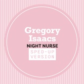 Gregory Isaacs - Night Nurse [Sped Up]