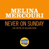 Melina Mercouri - Never On Sunday [Live On The Ed Sullivan Show, April 30, 1967]