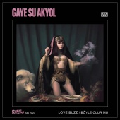 Gaye Su Akyol - Love Buzz / Böyle Olur Mu