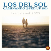 Los Del Sol - Caminando [Sped Up 10 %]