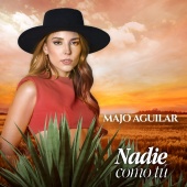 Majo Aguilar - Nadie Como Tú