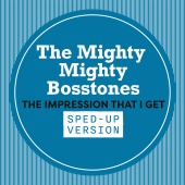 The Mighty Mighty Bosstones - The Impression That I Get [Sped Up]