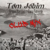 Bruno Martini - Tom Jobim (feat. Clara Valverde) [Club MIx]