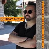 Berkay Akçay - Electro Acoustic Music