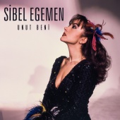 Sibel Egemen - Unut Beni