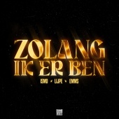 Ismo - Zolang Ik Er Ben (feat. Lijpe, Emms)
