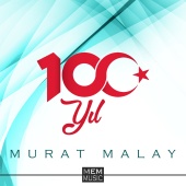 Murat Malay - 100. Yıl
