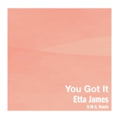 Etta James - You Got It [O.M.G. Remix]