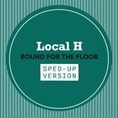 Local H - Bound For The Floor [Sped Up]