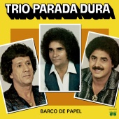Trio Parada Dura - Barco De Papel
