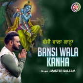 Master Saleem - Bansi Wala Kanha