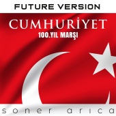 Soner Arıca - Cumhuriyet Marşı (100. Yıl) [Future Version]