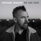 Michael Waugh - We Are Here