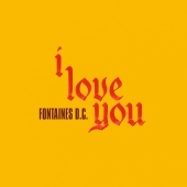 Fontaines D.C. - I Love You