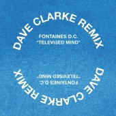 Fontaines D.C. - Televised Mind [Dave Clarke Remix]