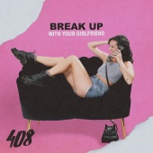 408 - Break Up With Your Girlfriend