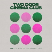 Two Door Cinema Club - Sun (Live & Smiling)