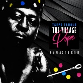 Tsepo Tshola - The Village Pope [Remastered 2023]