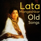Lata Mangeshkar - Lata Mangeshkar Old Songs