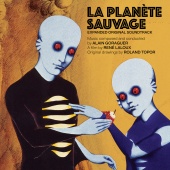 Alain Goraguer - La planète sauvage [Expanded Original Soundtrack]