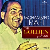 Mohammed Rafi - The Golden Melodies, Vol. 1