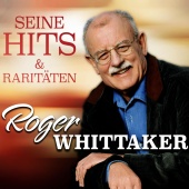Roger Whittaker - Seine Hits & Raritäten