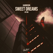 Harrison - Sweet Dreams [VIP Mix]