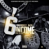 Bobby 6ix - Income