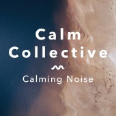 Calm Collective - Calming Noise