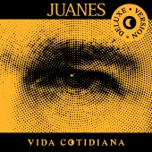 Juanes - Vida Cotidiana [Deluxe Version]