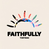 tobyMac - Faithfully [Single Version]