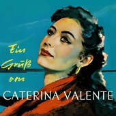 Caterina Valente - Ein Gruß von Caterina Valente [Expanded Edition]