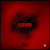 Zizi - Loop