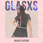 Glasxs - Galaksi Rapsodi