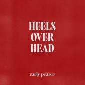 Carly Pearce - heels over head