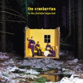 The Cranberries - To The Faithful Departed [Deluxe Edition]
