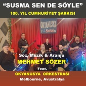 Mehmet Sözer - Susma Sen de Söyle (feat. Okyanusya Orkestrası) [100. Yıl Cumhuriyet Şarkısı]