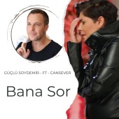 Güçlü Soydemir - Bana Sor (feat. Cansever)
