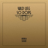 Booka Shade - Wild Life / So Dope