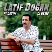 Latif Dogan - Ni Deyim [Çı Beme]