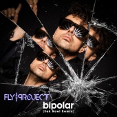 Fly Project - Bipolar [Sak Noel Remix]
