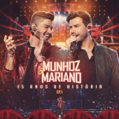 Munhoz & Mariano - 15 Anos de História (Ao Vivo)