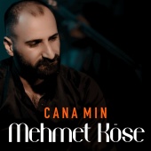 Mehmet Köse - Cana Min