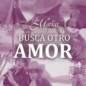 Las Marías - Busca Otro Amor [En Vivo]